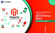 How to use Magento 2 to create an eCommerce Store for your business