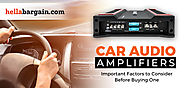 Car Audio Amplifiers: Important Factors to Consider Before Buying One