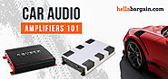 Car Audio Amplifiers 101