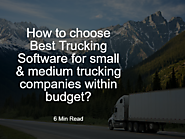 How to choose Best Trucking Software for your trucking companies within budget? – dreamorbit.com