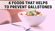 6 Foods That Helps To Prevent Gallstones
