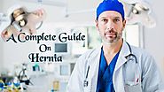 A Complete Guide On Hernia