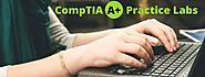 CompTIA A+ Practice Labs