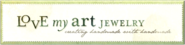 Love My Art Jewelry