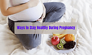 Ways to Stay Healthy During Pregnancy by 4D Well-being scan Coventry -