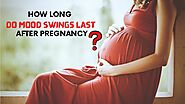 How long do mood swings last after pregnancy