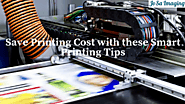 Save Printing Cost with these Smart Printing Tips – JoSa Imaging