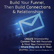 Build Your Funnel Then Build Client and Business Connections & Relationships. — EmBĕance Marketing & Design