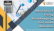 Benefits of Using Bookkeeping for small business