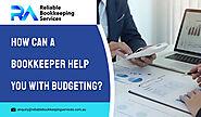 How Can A Bookkeeper Help You With Budgeting?