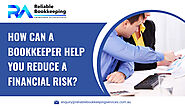 How Can a Bookkeeper Help You Reduce a Financial Risk?