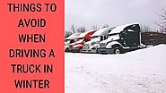 Things to Avoid When Driving a Truck in Winter