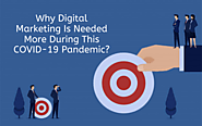 Why Digital Marketing Is Needed More During This COVID-19 Pandemic?