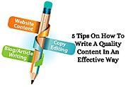 5 Tips On How To Write A Quality Content In An Effective Way – Digital Marketing Company Kolkata