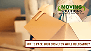 How to Pack Your Cosmetics While Relocating? - Moving Solutions Movers