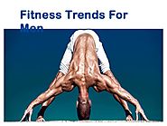 Fitness Trends for Men by mensfitclub - Issuu
