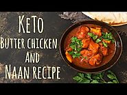 Best Keto Butter Chicken Recipe and Keto Naan With Garlic Butter - Low Carb Keto Indian Food Recipes