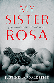 My sister, Rosa by Justine Larbalestier