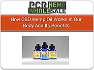 How CBD Hemp Oil Works In Our Body And Its Benefits by pcrhempwholesaleus - Issuu