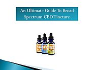 An Ultimate Guide To Broad Spectrum CBD Tincture