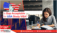 Is Gap Acceptable for USA Study VISA? – Canam Consultants – Blog