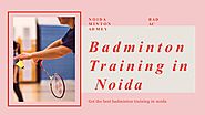 Get Badminton Training in Noida at Affordable Price
