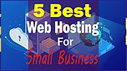 The Best Web Hosting For Small Business, You should know pros and cons.