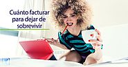 Cuánto necesitas facturar en tu negocio online para vivir, en lugar de sobrevivir