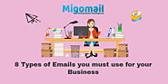 8 Types of Emails you must use for your Business - Migomail