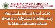 Simultala Admit Card 2020 Awasiya Vidyalaya Preliminary & Main Entrance Exam Date
