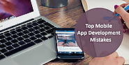 Top 5 Mobile App Development Mistakes