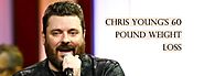 Chris Young Weight Loss 2023: How 60 Pounds Lost