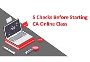 5 Checks Before Starting CA Online Class