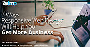 7 Ways Responsive Web Design Will Help You Get More Business