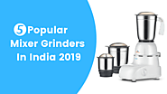 5 Popular Mixer Grinders In India 2019 - MixerJuicer