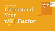 Understand your "whY factor"
