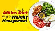 How Do Atkins Diet Helps In Weight Management | Neuherbs Health University
