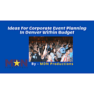 Ideas For Corporate Event Planning In Denver Within Budget