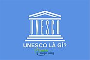 UNESCO là gì? UNESCO có bao nhiêu thành viên? | GiaTriCuocSong.org