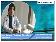 Best General Physician in Gurgaon | Get to Rid of Your illness