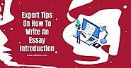 Expert Tips on How to Write an Essay Introduction