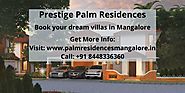 Lavish villas for sale in Prestige Palm Residences Mangalore