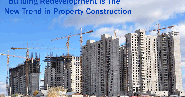 Building Redevelopment is The New Trend in Property Construction