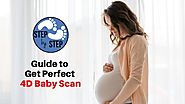 Guide To Get Perfect 4D Baby Scan