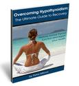 Natural Treatment for Hypothyroidism | Overcoming Hypothyroidism: The Ultimate Guide to Recovery Official Website