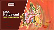 maa katyayani whatsapp status video download | Happy Navratri