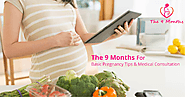 The 9 Months :- Pregnancy tips and medical consultation