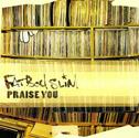 Fatboy Slim-Praise You