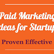 Proven Effective Paid Marketing Ideas for Startups