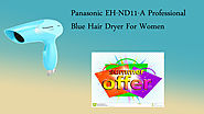 Website at https://www.xclusiveoffer.com/women/hair-accessories/panasonic-eh-nd11-a-hair-dryer